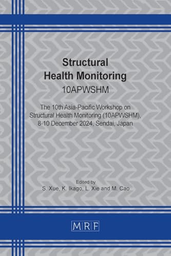 Structural Health Monitoring: 10APWSHM (Materials Research Proceedings, Band 50) von Materials Research Forum LLC