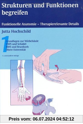 Strukturen und Funktionen begreifen, Band 1: Grundlagen zur Wirbelsaule, HWS und Schadel, BWS und Brustkorb, Obere Extremitat
