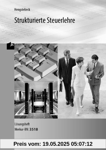 Strukturierte Steuerlehre. Lösungsbuch auf CD Strukturierte Steuerlehre. Lösungsbuch auf CD