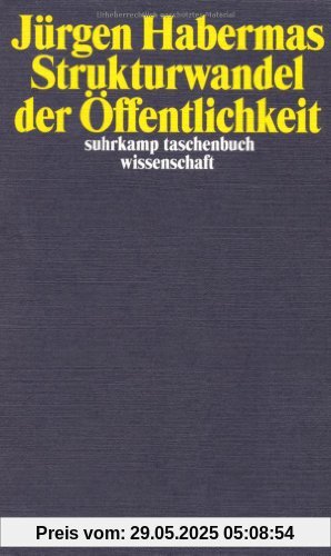 Strukturwandel der Öffentlichkeit: Untersuchungen zu einer Kategorie der bürgerlichen Gesellschaft (suhrkamp taschenbuch wissenschaft)