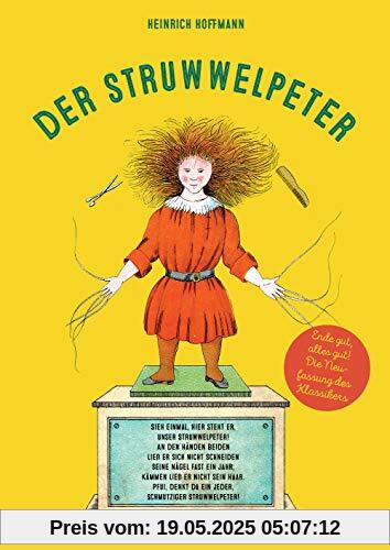 Struwwelpeter. Ende gut, alles gut. Die Neufassung des Klassikers: mit Happy End Struwwelpeter. Ende gut, alles gut. Die Neufassung des Klassikers: mit Happy End