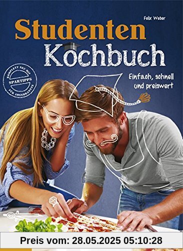 Studenten Kochbuch: Einfach, schnell und preiswert Studenten Kochbuch: Einfach, schnell und preiswert