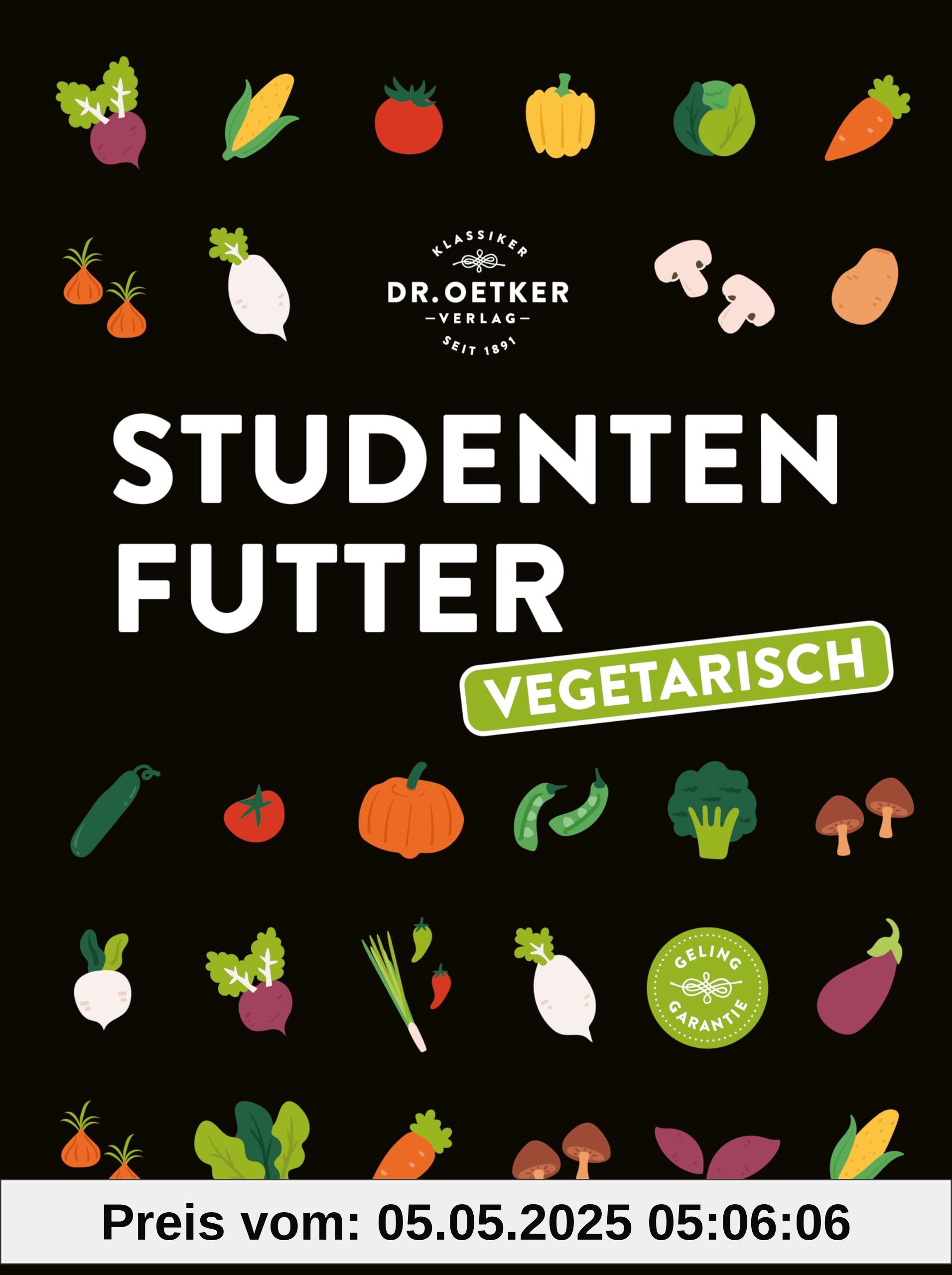 Studentenfutter vegetarisch: Das ultimative Veggie-Studentenkochbuch. Einfach und gesund kochen für wenig Geld. Studentenfutter vegetarisch: Das ultimative Veggie-Studentenkochbuch. Einfach und gesund kochen für wenig Geld.
