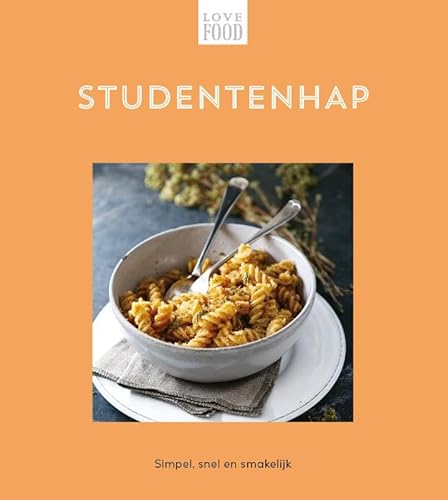 Studentenhap - Love food: Simpel, snel en smakelijk von Rebo Productions