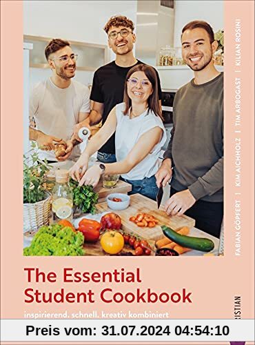 Studentenkochbuch: The Essential Student Cookbook. 70 leckere Gerichte für jeden Tag. Schnelle, kreative Rezepte für kleines Geld. Ausgezeichnet mit dem Deutschen Kochbuchpreis.