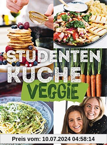 Studentenküche veggie - Mehr als 60 einfache vegetarische Rezepte, Infos zu leckerem Fleischersatz und das wichtigste Küchen-Know-How