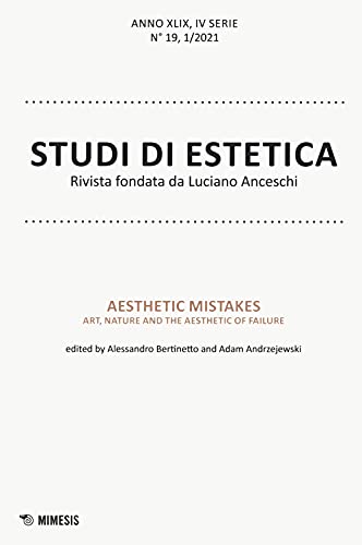 Studi di estetica. Aesthetic mistakes. Art, nature and the aesthetic of failure (2021) (Vol. 1)