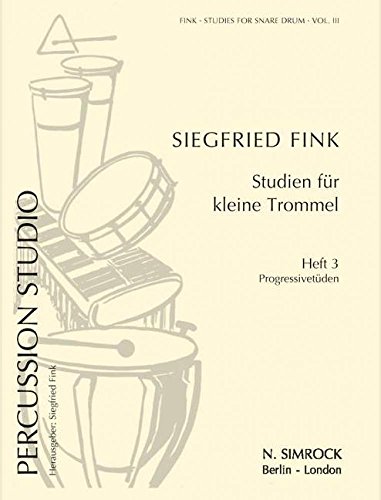 Studien für kleine Trommel: Progressiv-Etüden. Vol. 3. kleine Trommel.