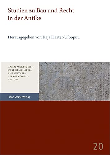 Studien zu Bau und Recht in der Antike (Hamburger Studien zu Gesellschaften und Kulturen der Vormoderne)