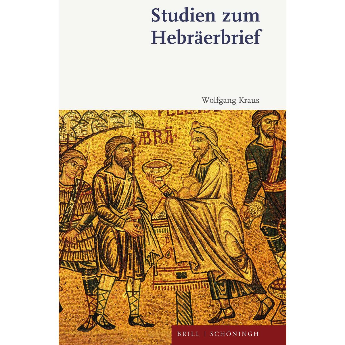 Studien zum Hebräerbrief Studien zum Hebräerbrief von Brill I Schoeningh
