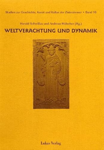 Studien zur Geschichte, Kunst und Kultur der Zisterzienser / Weltverachtung und Dynamik