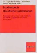 Studienbuch Berufliche Sozialisation: Theoretische Grundlagen und empirische Befunde zu Etappen der beruflichen Sozialisation (Studienbücher Beruf- und Wirtschaftspädagogik) von Verlag Julius Klinkhardt GmbH & Co. KG