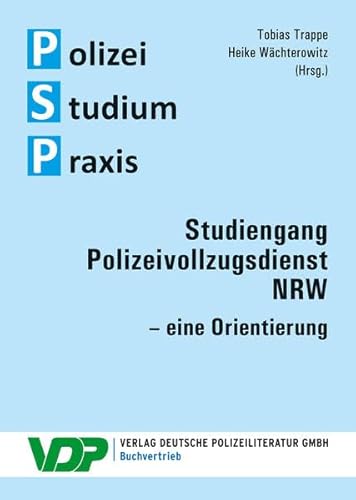 Studiengang Polizeivollzugsdienst NRW: eine Orientierung von Deutsche Polizeiliteratur