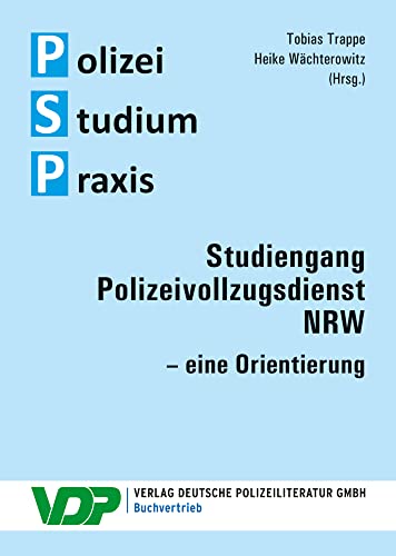 Studiengang Polizeivollzugsdienst NRW: eine Orientierung von Deutsche Polizeiliteratur