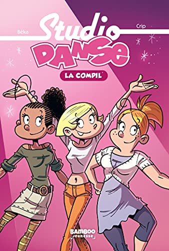 Studio Danse - Poche - La Compil 01: Le destin de Prune ; Pas de danse pour Alia ; Flash mob dance à Paris