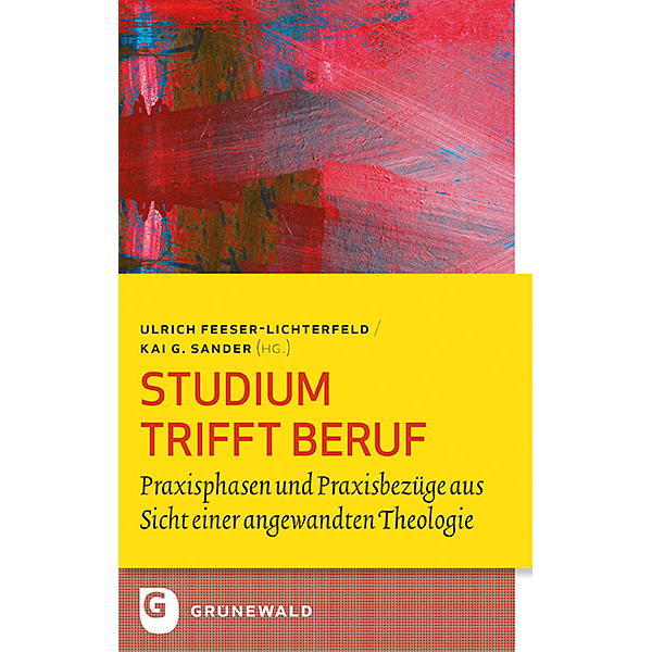 Studium trifft Beruf Studium trifft Beruf von Matthias-Grünewald-Verlag