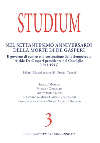 Studium. Nel settantesimo anniversario della morte di De Gasperi. Il governo di centro e la costruzione della democrazia Alcide De Gasperi presidente del Consiglio (1945-1953) (2024) (Vol. 3) von Studium