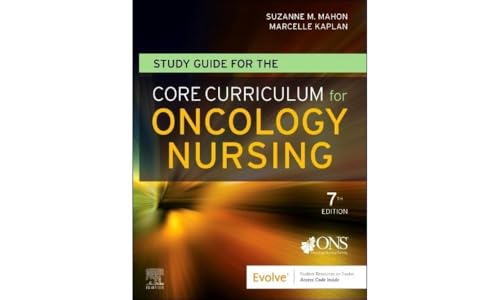 Study Guide for the Core Curriculum for Oncology Nursing Study Guide for the Core Curriculum for Oncology Nursing
