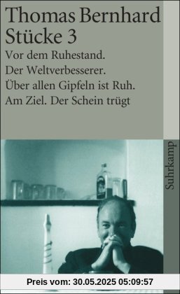 Stücke 3 (Vor dem Ruhestand / Über allen Gipfeln ist Ruh / Der Weltverbesserer / Am Ziel / Der Schein trügt)