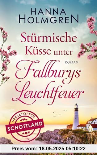 Stürmische Küsse unter Fallburys Leuchtfeuer (Herzklopfen in Schottland)