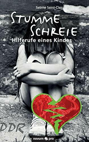 Stumme Schreie - Hilferufe eines Kindes Stumme Schreie - Hilferufe eines Kindes