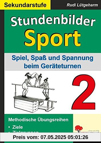 Stundenbilder Sport SEK Bd.2 : Spiel, Spaß und Spannung beim Geräteturnen
