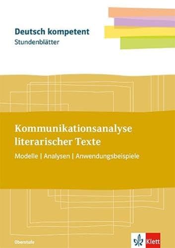 Stundenblätter Kommunikation untersuchen: Kopiervorlagen mit Downloadpaket Klassen 11-13 (Deutsch kompetent) von Klett