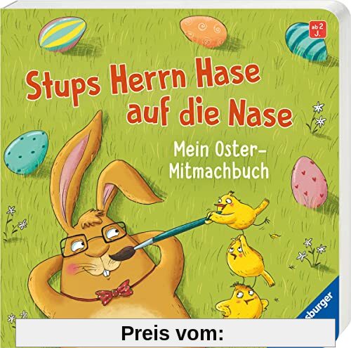 Stups Herrn Hase auf die Nase: Mein Oster-Mitmachbuch