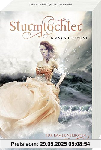 Sturmtochter, Band 1: Für immer verboten Sturmtochter, Band 1: Für immer verboten