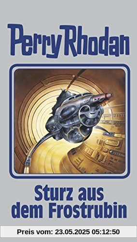 Sturz aus dem Frostrubin: Perry Rhodan 131 Sturz aus dem Frostrubin: Perry Rhodan 131
