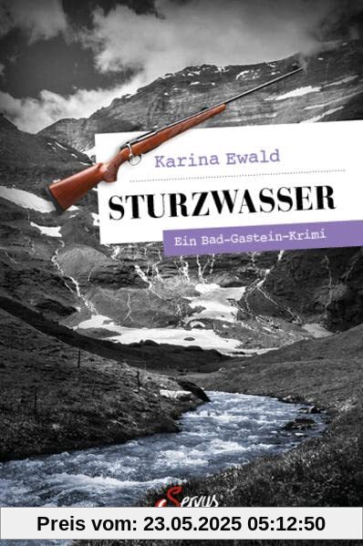 Sturzwasser: Ein Bad-Gastein-Krimi (Servus Krimi)