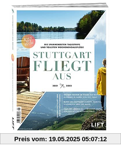 Stuttgart fliegt aus 21/22: Die spannendsten Tagestrips und tollsten Wochenendausflüge in der Region Stuttgart & Baden Württemberg