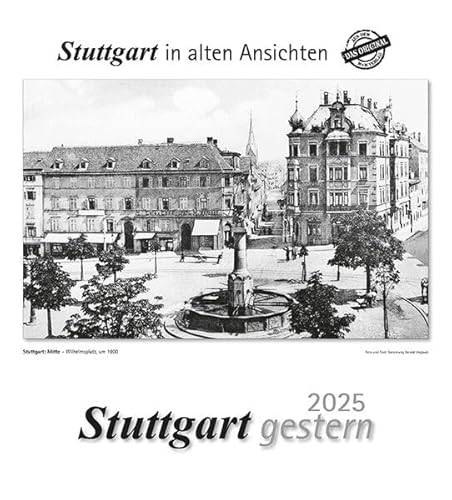 Stuttgart gestern 2025: Stuttgart in alten Ansichten Stuttgart gestern 2025: Stuttgart in alten Ansichten