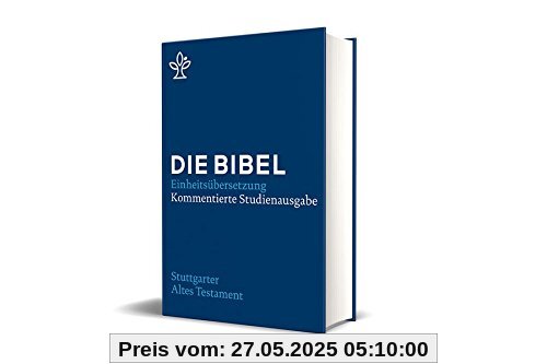 Stuttgarter Altes Testament: Kommentierte Studienausgabe. Die Bibel, revidierte Einheitsübersetzung 2017. Stuttgarter Altes Testament: Kommentierte Studienausgabe. Die Bibel, revidierte Einheitsübersetzung 2017.