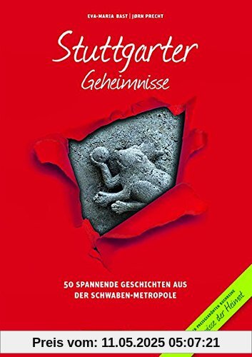 Stuttgarter Geheimnisse: 50 Spannende Geschichten aus der Schwaben-Metropole (Geheimnisse der Heimat)