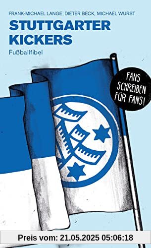Stuttgarter Kickers: Fußballfibel (Bibliothek des Deutschen Fußballs, 46)