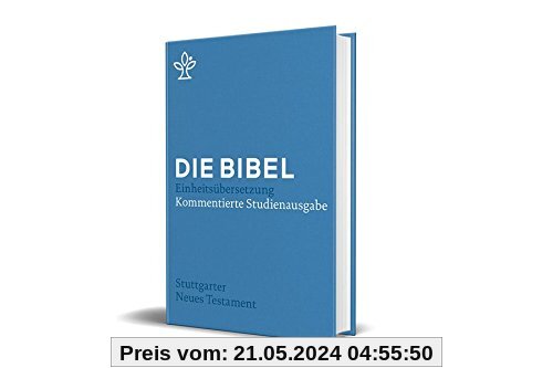 Stuttgarter Neues Testament: Kommentierte Studienausgabe. Die Bibel, revidierte Einheitsübersetzung 2017.