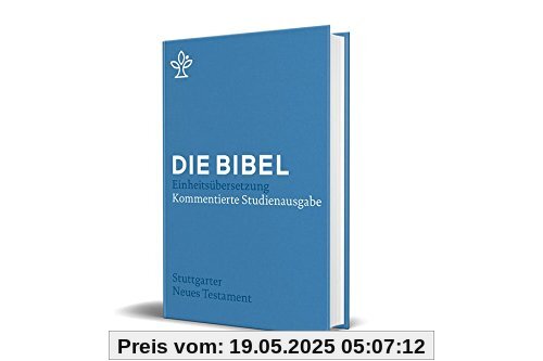 Stuttgarter Neues Testament: Kommentierte Studienausgabe. Die Bibel, revidierte Einheitsübersetzung 2017.