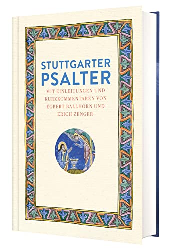 Stuttgarter Psalter: Mit Einleitungen und Kurzkommentaren von Egbert Ballhorn und Erich Zenger