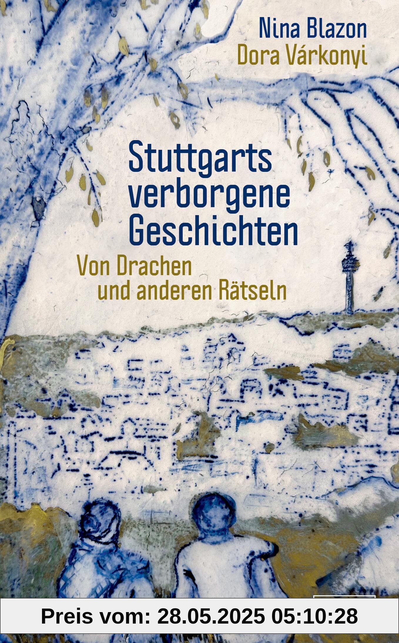 Stuttgarts verborgene Geschichten: Von Drachen und anderen Rätseln