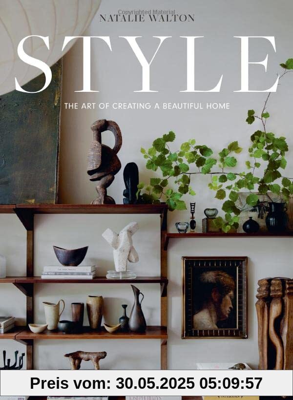 Style: The Art of Creating a Beautiful Home