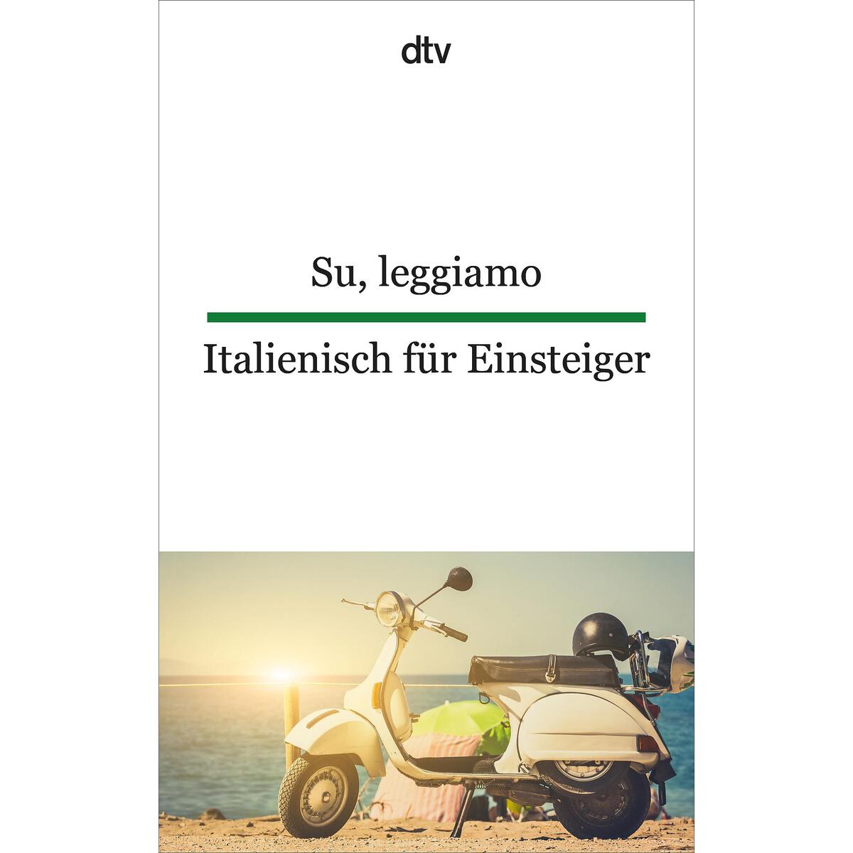 Su, leggiamo Italienisch für Einsteiger von dtv Verlagsgesellschaft