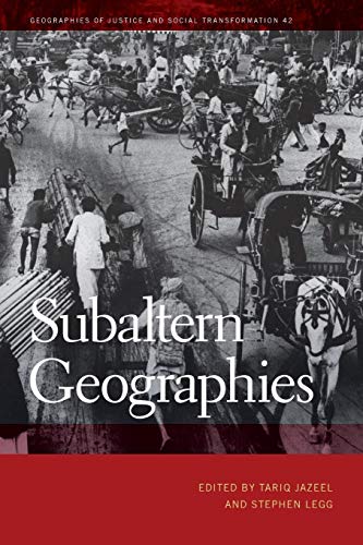 Subaltern Geographies (Geographies of Justice and Social Transformation, Band 42) von University of Georgia Press