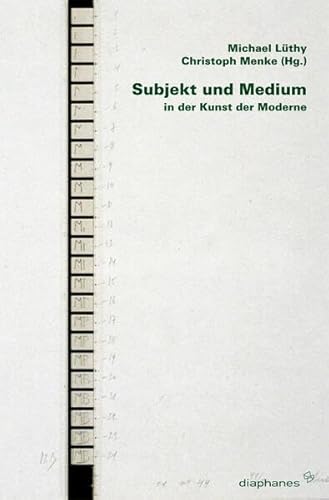 Subjekt und Medium in der Kunst der Moderne (hors série)