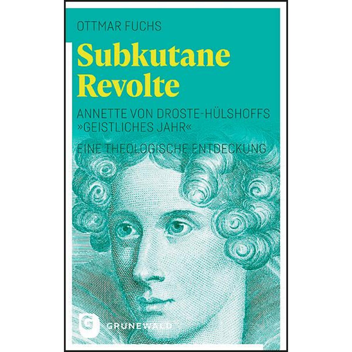 Subkutane Revolte Subkutane Revolte von Matthias-Grünewald-Verlag