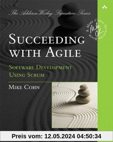 Succeeding with Agile: Software Development Using Scrum (Addison-Wesley Signature)