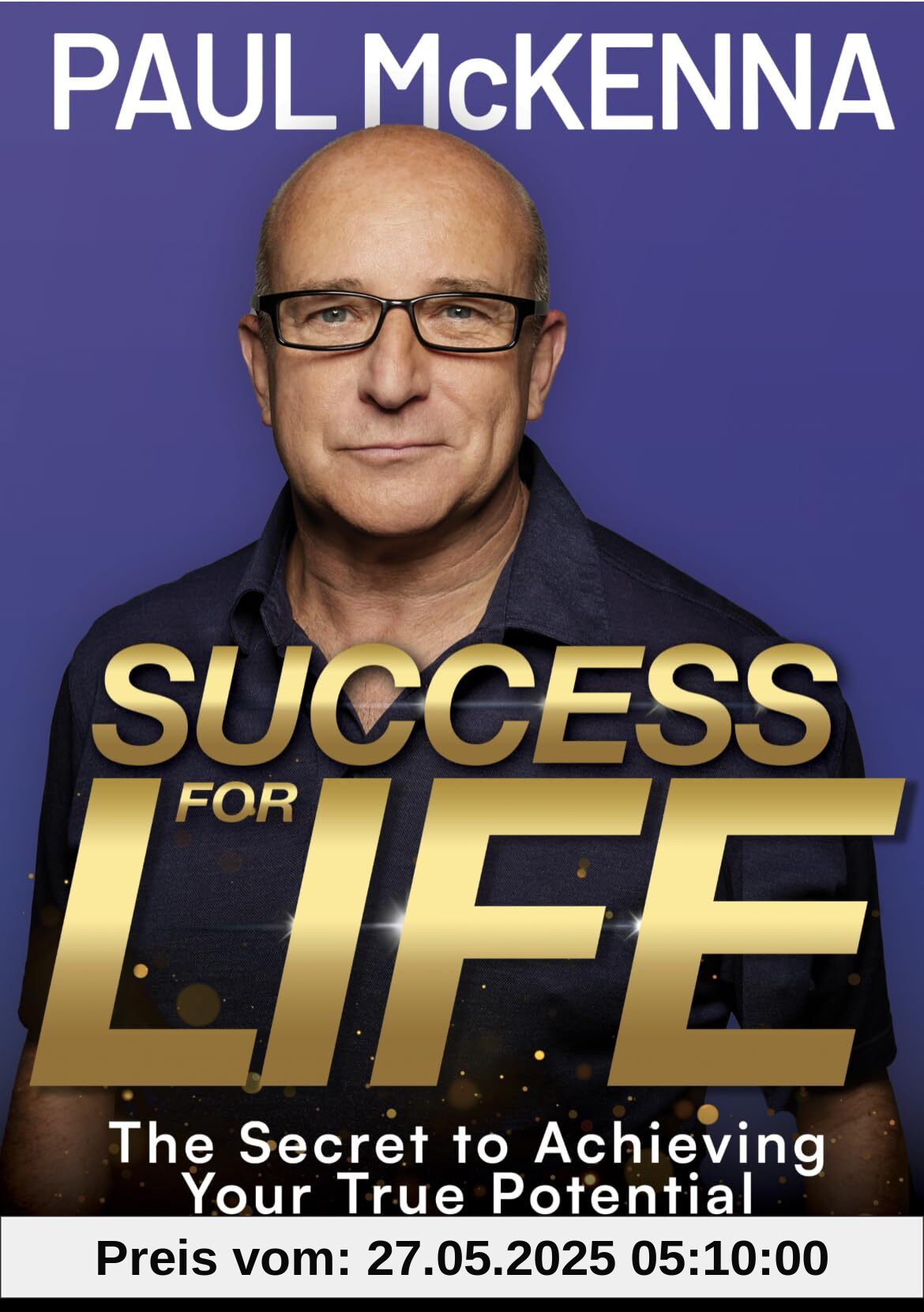 Success For Life: The Secret to Achieving Your True Potential