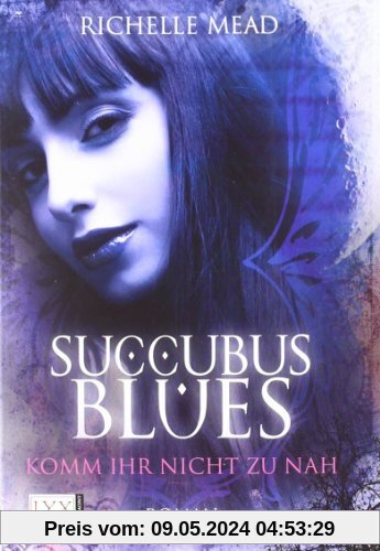Succubus Blues: Komm ihr nicht zu nah