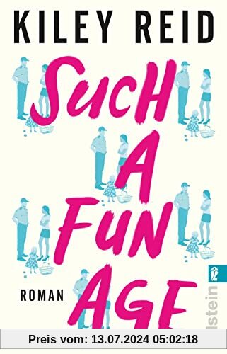 Such a Fun Age: Roman | Der New-York-Times-Bestseller zum Thema Privilegien und Rassismus!