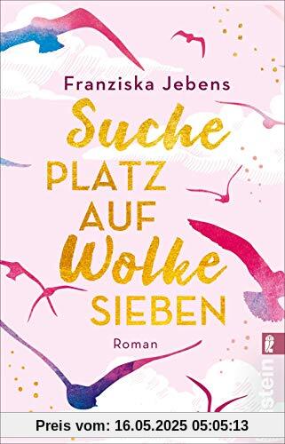 Suche Platz auf Wolke Sieben: Roman